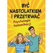 By nastolatkiem i przetrwa