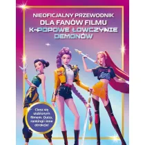 Nieoficjalny przewodnik dla fan�w filmu K-POPOWE �OWCZYNIE DEMON�W