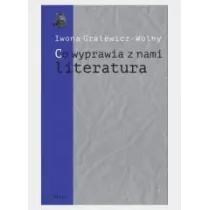 Co wyprawia z nami literatura