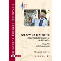 Polacy na Bia�orusi od Powstania Styczniowego do XXI wieku