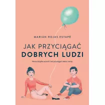Jak przyciga dobrych ludzi