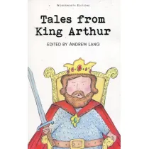Tales from King Arthur. Wordsworth Children's Classics wer. angielska