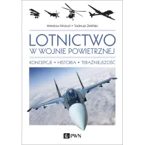 Lotnictwo w wojnie powietrznej. Koncepcje. Historia. Tera�niejszo��.