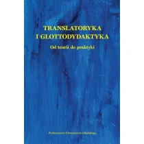 Translatoryka i glottodydaktyka. Od teorii do praktyki