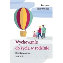 Wychowanie do �ycia w rodzinie. Konstruowanie znacze�
