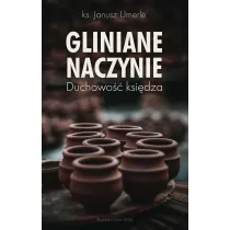 Gliniane naczynie. Duchowo�� ksi�dza