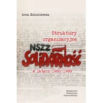 Struktury organizacyjne NSZZ "Solidarno��" w latach 1980-1989