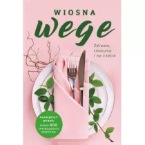 Wiosna wege. Zdrowa, smaczna i na czasie