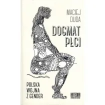 Dogmat p�ci. Polska wojna z gender