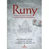 Runy. Najskuteczniejsze rytuay i zaklcia magii skandynawskiej
