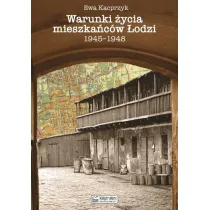 Warunki �ycia mieszka�c�w �odzi 1945-1948