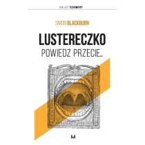 Lustereczko, powiedz przecie
