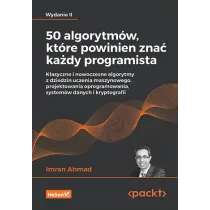 50 algorytm�w, kt�re powinien zna� ka�dy programista. Klasyczne i nowoczesne algorytmy z dziedzin uczenia maszynowego