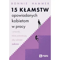 15 k�amstw opowiadanych kobietom w pracy i prawda, kt�rej potrzebuj�, aby odnie�� sukces