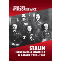 Stalin i generalicja sowiecka w latach 1937&ndash;1941 Sprawa Tuchaczewskiego i jej konsekwencje