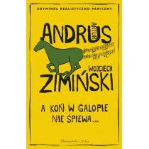 A ko� w galopie nie �piewa