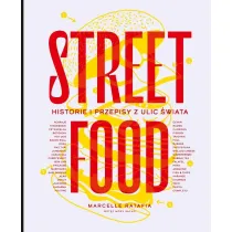 Street food. Historie i przepisy z ulic �wiata