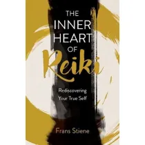 Inner Heart of Reiki. Rediscovering Your True Self