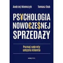 Psychologia nowoczesnej sprzeda�y.�Poznaj sekrety umys�u klienta