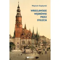 Wrocawskie wdrwki przez stulecia