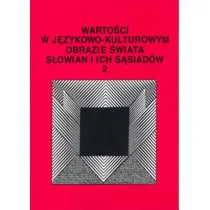 Warto�ci w j�zykowo-kulturowym obrazie �wiata T.2