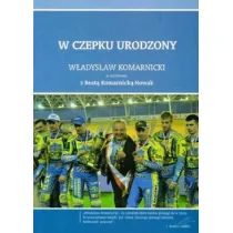 W czepku urodzony: W�adys�aw Komarnicki