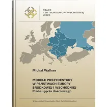Modele prezydentury w pa�stwach Europy �rodkowej i Wschodniej. Pr�ba uj�cia ilo�ciowego