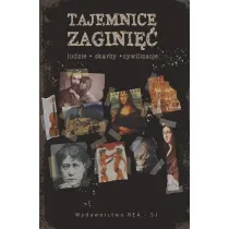 Tajemnice zagini�� Ludzie, skarby, cywilizacje