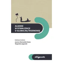 Alianse w rywalizacji o globaln� hegemoni�