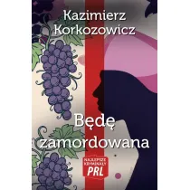Najlepsze krymina�y PRL Tom 3 B�d� zamordowana