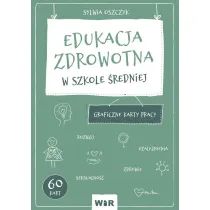 Edukacja zdrowotna Graficzne karty pracy dla szko�y �redniej