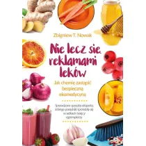 Nie lecz si� reklamami lek�w. Jak chemi� zast�pi� bezpieczn� ekomedycyn�