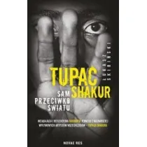 Tupac Shakur. Sam przeciwko �wiatu