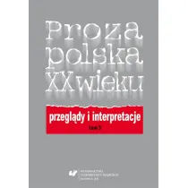 Proza polska XX wieku. Przegl�dy i interpretacje
