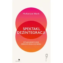 Spektakl dezintegracji