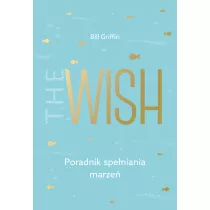 The wish poradnik speniania marze