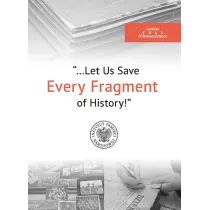 The Archive Full of Remembrance. "Let Us Save Every Fragment of History"