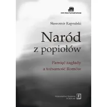 Nar�d z popio��w. Pami�� zag�ady a to�samo�� Rom�w
