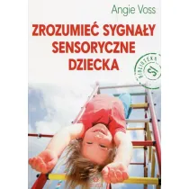 Zrozumie� sygna�y sensoryczne dziecka