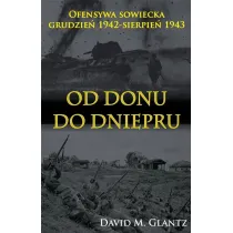 Od Donu do Dniepru. Ofensywa sowiecka grudzie� 1942 - sierpie� 1943