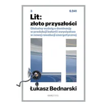 Lit: z�oto przysz�o�ci. Globalny wy�cig o dominacj� w produkcji baterii i zwyci�stwo w nowej rewolucji energetycznej