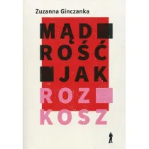 M�dro�� jak rozkosz wiersze wybrane
