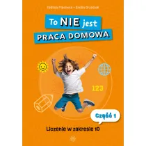 To NIE jest praca domowa cz�� 1 liczenie w zakresie 10