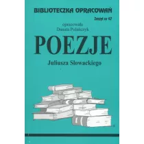 Poezje Juliusza Sowackiego. Biblioteczka opracowa. Zeszyt nr 47