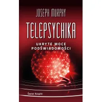 Telepsychika. Ukryte moce podwiadomoci (wydanie pocketowe)