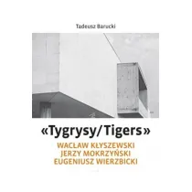&bdquo;Tygrysy/Tigers&rdquo; &ndash; Wac�aw K�yszewski, Jerzy Mokrzy�ski, Eugeniusz Wierzbicki
