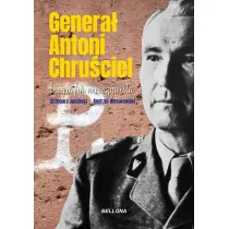 Genera� Antoni Chru�ciel. Biografia nieoczywista