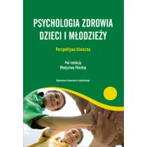 Psychologia zdrowia dzieci i m�odzie�y. Perspektywa kliniczna