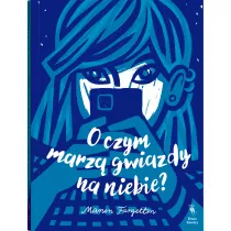 O czym marz� gwiazdy na niebie?
