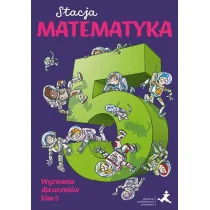 Stacja Matematyka. Wyzwania dla uczniw klas 5